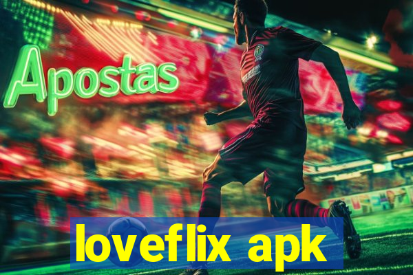 loveflix apk